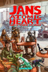 Jan's Atomic Heart and Other Stories - SImon Roy (ISBN: 9781607069362)