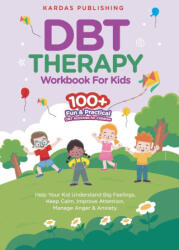 DBT Therapy Workbook for Kids - Kardas Publishing (ISBN: 9781739310523)