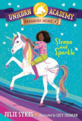Unicorn Academy Treasure Hunt #4: Sienna and Sparkle - Lucy Truman (ISBN: 9780593571514)