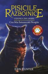 Cartea 34 Pisicile Razboinice. Viziunea din umbre: Cea Mai Intunecata Noapte - Erin Hunter (ISBN: 9786067961850)