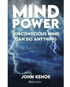 MIND POWER: Subconscious Mind Can Do Anything - John Kehoe (ISBN: 9789975774048)