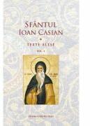 Texte alese, Volumul 2 - Sfantul Ioan Casian (ISBN: 9786069698600)