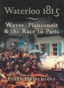Waterloo 1815: Wavre Plancenoit and the Race to Paris (2006)