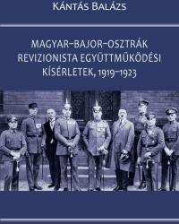 Magyar-bajor-osztrák revizionista együttműködési kísérletek, 1919-1923 (2022)