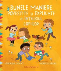 Bunele maniere povestite și explicate pe înțelesul copiilor (ISBN: 9789734738762)