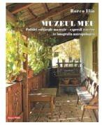 Muzeul meu. Politici culturale muzeale-expresii estetice in fotografia antropologica - Borco Ilin (ISBN: 9786060206163)
