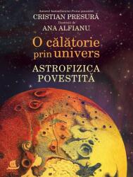 O călătorie prin univers. Astrofizica povestită (ISBN: 9789735079369)