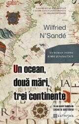 Un ocean, doua mari, trei continente - Wilfried N’Sonde (ISBN: 9786068272429)