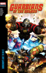 Guardians of the Galaxy Modern Era Epic Collection: Somebody's Got to Do It - Marvel Various (ISBN: 9781302953751)