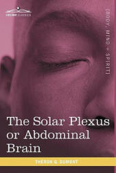 Solar Plexus or Abdominal Brain - Theron Q Dumont (ISBN: 9781616403232)
