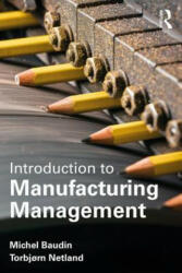 Introduction to Manufacturing - Michel Baudin, Netland, Torbjorn (ISBN: 9780815363194)