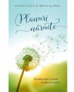 Planuri naruite. Incredinteaza-ti soarta in mana Domnului - Kristen Clark, Bethany Baird (ISBN: 9786067322323)