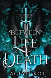 Between Life and Death - Jaclyn Kot (ISBN: 9781738702206)