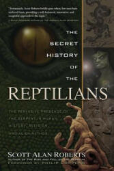 Secret History of the Reptilians - Scott Alan Roberts (2013)