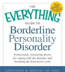 Everything Guide to Borderline Personality Disorder - Constance M. Dolecki MS PhDc (2011)