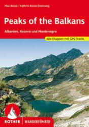Peaks of the Balkans - Max Bosse, Kathrin Bosse-Steinweg (ISBN: 9783763346714)