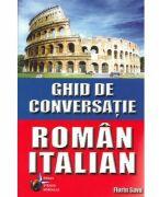 Ghid de conversatie Roman-Italian - Florin Savu (ISBN: 9786065114623)