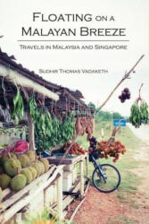 Floating on a Malayan Breeze - Sudhir Thomas Vadaketh (ISBN: 9789888139316)