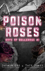 Poison Roses: Boys of Bellerose Book 1 - Tate James (ISBN: 9781925876307)