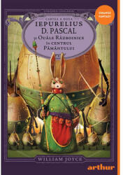 Iepurelius D. Pascal și Ouăle Războinice în Centrul Pământului (ISBN: 9786060865520)