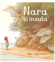 Nara si insula - Dan Ungureanu (ISBN: 9786060868668)