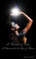 A Mantle of Stars: A Devotional for the Queen of Heaven - Bibliotheca Alexandrina, Jen McConnel (ISBN: 9781494357948)
