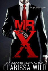 Clarissa Wild - Mr. X - Clarissa Wild (ISBN: 9781500432201)