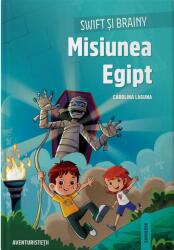 Swift si Brainy. Misiunea Egipt - Carolina Laguna (ISBN: 9786060610489)