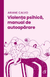 Violența psihică, manual de autoapărare (ISBN: 9786064414366)