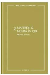 Maitreyi & Nunta in cer (vol. 20) - Mircea Eliade (ISBN: 9786063396045)