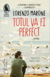 Totul va fi perfect - Lorenzo Marone (ISBN: 9786060972556)