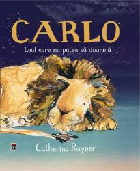 Carlo, leul care nu putea să doarmă (ISBN: 9786060068570)