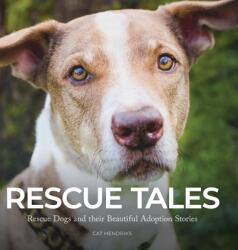 Rescue Tales: Rescue Dogs and their Beautiful Adoption Stories (ISBN: 9781778224010)