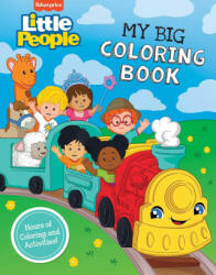 Fisher-Price Little People: My Big Coloring Book - Juan Calle (ISBN: 9781499813395)