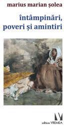 Intampinari, poveri si amintiri - Marius Marian Solea (ISBN: 9786060811602)