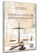 Controlul judiciar al urmaririi penale. Curs universitar - Dinu Ostavciuc, Tudor Osoianu (ISBN: 9786062617059)
