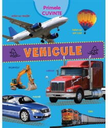 Primele cuvinte. Vehicule (ISBN: 9786067132502)