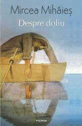 Despre doliu. Un an din viata lui Leon W. - Mircea Mihaies (ISBN: 9789734694396)