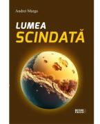 Lumea scindata - Andrei Marga (ISBN: 9789737288806)
