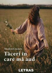 Taceri in care ma aud - Nicoleta Crucieru (ISBN: 9786303121024)