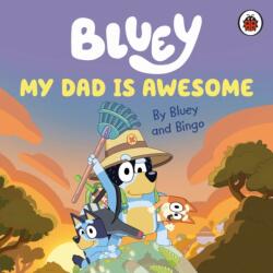 Bluey: My Dad Is Awesome (ISBN: 9780241550670)