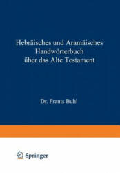 Hebr isches Und Aram isches Handw rterbuch ber Das Alte Testament - Wilhelm Gesenius, H. Zimmern, W. Müller, Weber Max, (ISBN: 9783642493942)