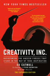 Creativity, Inc. (the Expanded Edition): Overcoming the Unseen Forces That Stand in the Way of True Inspiration - Amy Wallace (ISBN: 9780593594643)