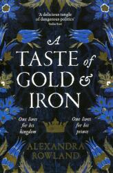 Alexandra Rowland: A Taste of Gold and Iron (ISBN: 9781529099676)