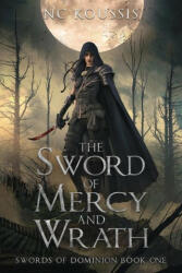 The Sword of Mercy and Wrath - Sarah Chorn, Nino Is (ISBN: 9780645550221)