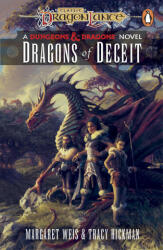 Dragonlance: Dragons of Deceit (Dungeons & Dragons) - Margaret Weis, Tracy Hickman (ISBN: 9781529150438)