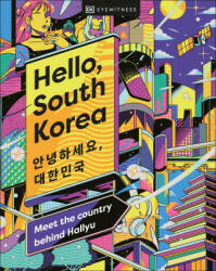 Hello, South Korea - DK Eyewitness (ISBN: 9780241617397)