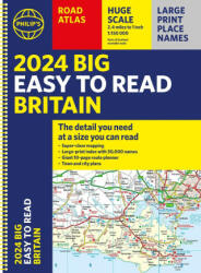 2024 Philip's Big Easy to Read Britain Road Atlas - Philip's Maps (ISBN: 9781849076265)
