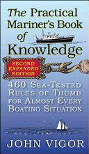 The Practical Mariner's Book of Knowledge: 460 Sea-Tested Rules of Thumb for Almost Every Boating Situation (2013)