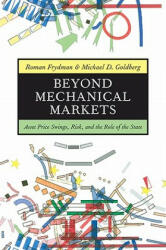 Beyond Mechanical Markets - Roman Frydman (2011)